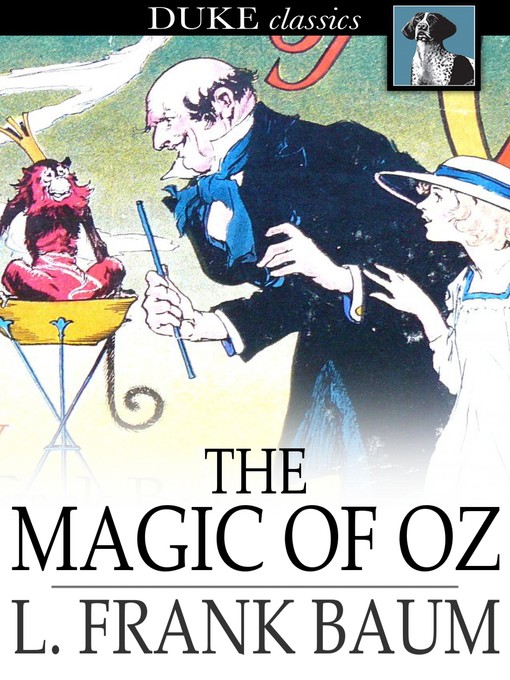 Détails du titre pour The Magic of Oz par L. Frank Baum - Disponible
